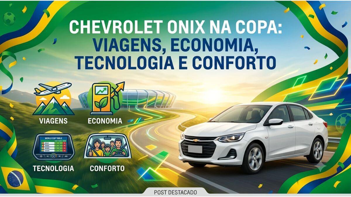 Imagem destacada profissional para blog com o título centralizado "CHEVROLET ONIX NA COPA: VIAGENS, ECONOMIA, TECNOLOGIA E CONFORTO". Do lado direito, um Chevrolet Onix Sedan branco roda por uma estrada moderna em direção a um estádio de futebol iluminado ao pôr do sol. Do lado esquerdo, quatro ícones ilustram os temas: Viagens (avião e montanhas), Economia (bomba de combustível e seta para cima), Tecnologia (tela multimídia com tabela da copa) e Conforto (uma família sorrindo dentro do carro). Bordas decoradas com fitas e bandeiras do Brasil nas cores verde e amarelo.