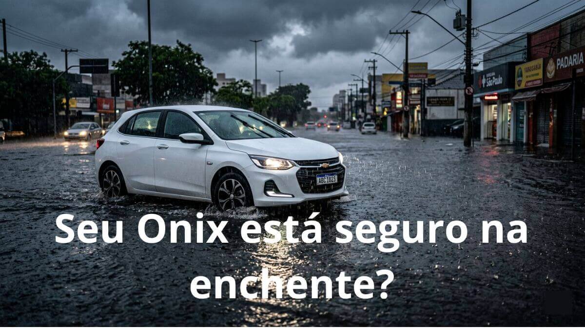 Chevrolet Onix em Enchente: Riscos, Prejuízos e Como Proteger Seu Carro da Água
