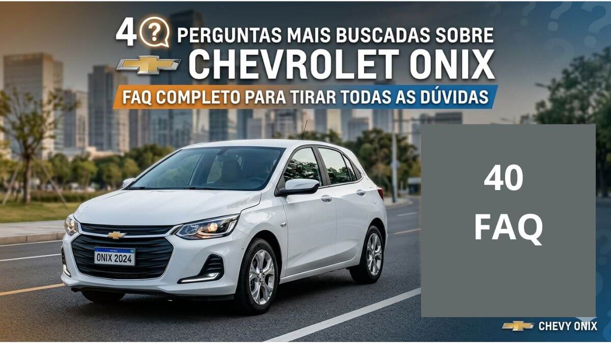 40 perguntas mais buscadas sobre Chevrolet Onix: FAQ completo para tirar todas as dúvidas