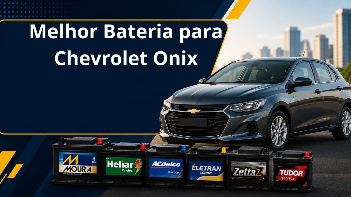Melhor Bateria para Chevrolet Onix: 7 Modelos Confiáveis para Comprar em 2026