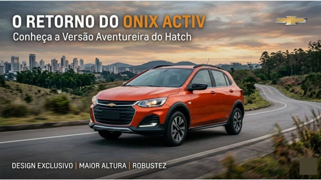 Chevrolet Onix Activ: A Versão Aventureira Está de Volta Chevrolet Onix Activ laranja em movimento numa estrada, com a chamada "O Retorno do Onix Activ".